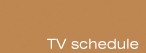 TV Schedule